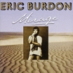 Eric Burdon Mirage Формат: Audio CD (Jewel Case) Дистрибьюторы: Концерн "Группа Союз", Cherry Red Records Европейский Союз Лицензионные товары Характеристики аудионосителей 2009 г Альбом: Импортное издание инфо 3214z.